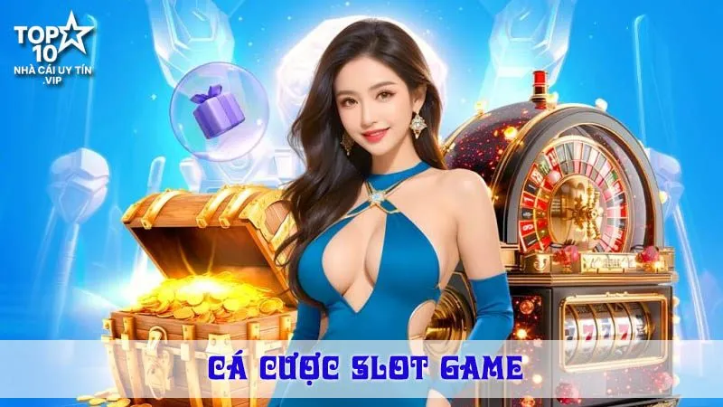 Cá Cược Slot Game – Tựa Game Hên Xui Được Yêu Thích Nhất Hiện Nay