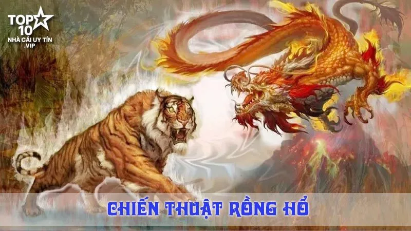 Chiến Thuật Rồng Hổ Giúp Anh Em Chiến Thắng Dễ Dàng