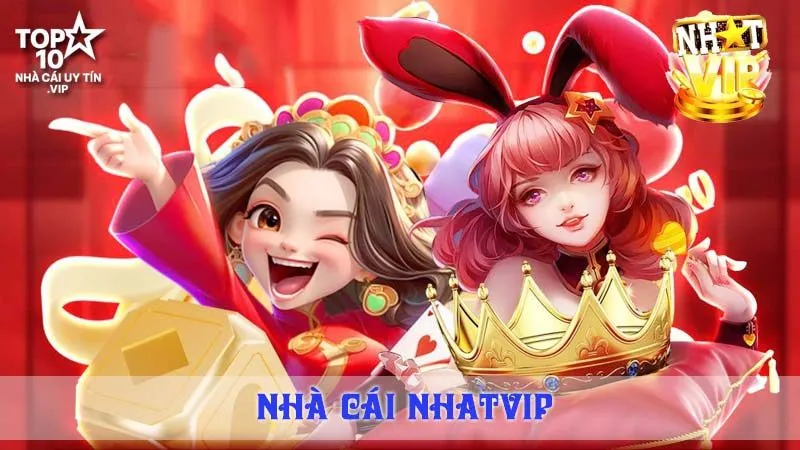 Nhatvip – Game Bài Đổi Thưởng Đa Nền Tảng, Hỗ Trợ Nạp Rút Siêu Tốc