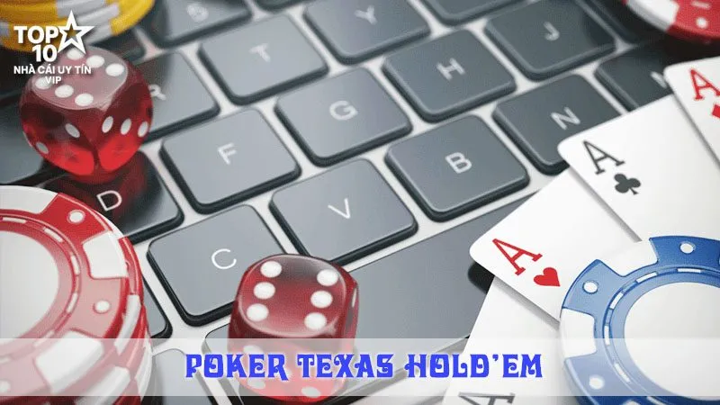 Poker Texas Hold’em – Game Kỹ Năng Cực Hot Tại Các Sảnh Casino Online